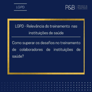 LGPD – Relevância do treinamento nas instituições de saúde