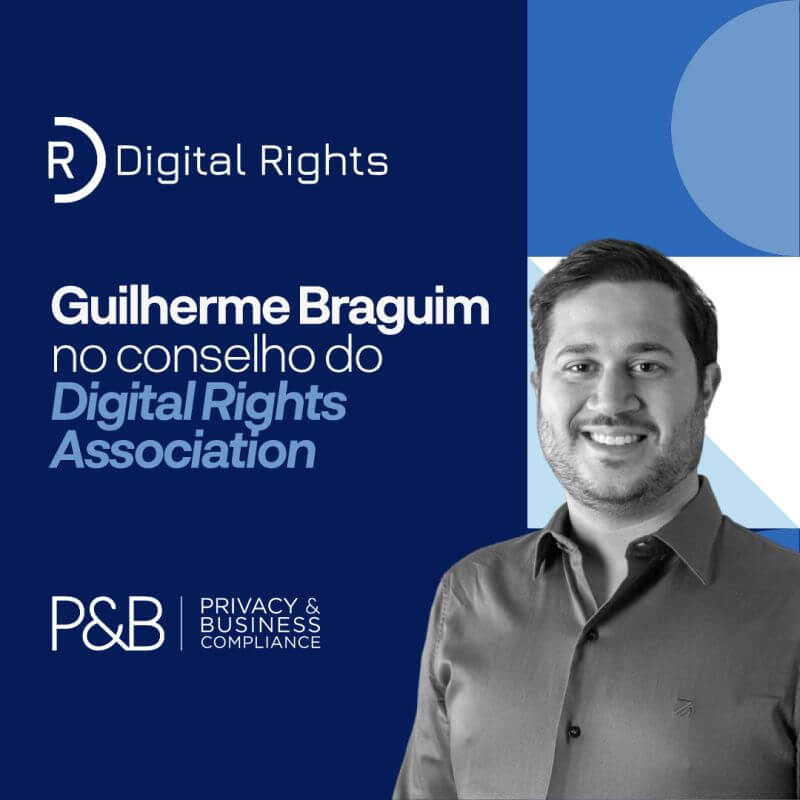 Guilherme Braguim, sócio da P&B Compliance, fará parte, como sócio, do Conselho do Digital Rights Association