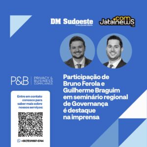 Participação de Bruno Ferola e Guilherme Braguim em Seminário regional de Governança é destaque na emprensa