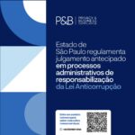 Estado de São Paulo regulamente julgamento antecipado em processos administrativos de responsabilização da Lei Anticorrupção
