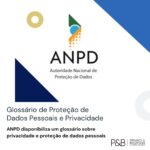 ANPD Autoridade Nacional de Proteção de Dados